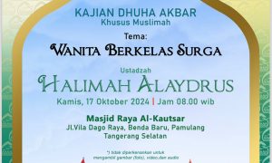 Kajian Dhuha Akbar Ustadzah Halimah Alaydrus Kamis 17 Okt’ 2024